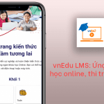 vnEdu LMS: Ứng dụng học online