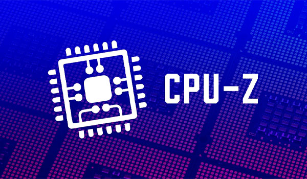 Tải xuống phần mềm CPU-Z một cách nhanh chóng