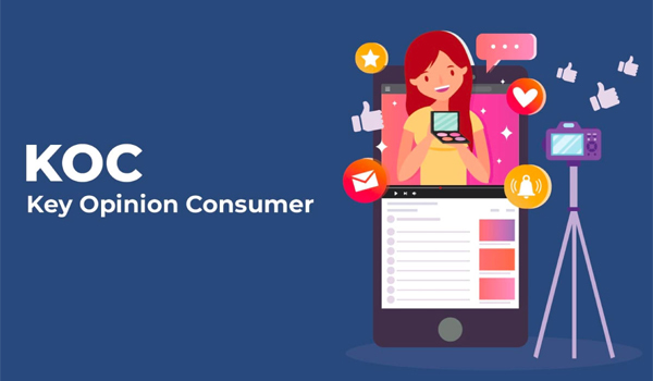 KOC Là Gì? Chia Sẻ Tips Vận Dụng Chiến Lược KOC Marketing Hiệu Quả 11 KOC là gì